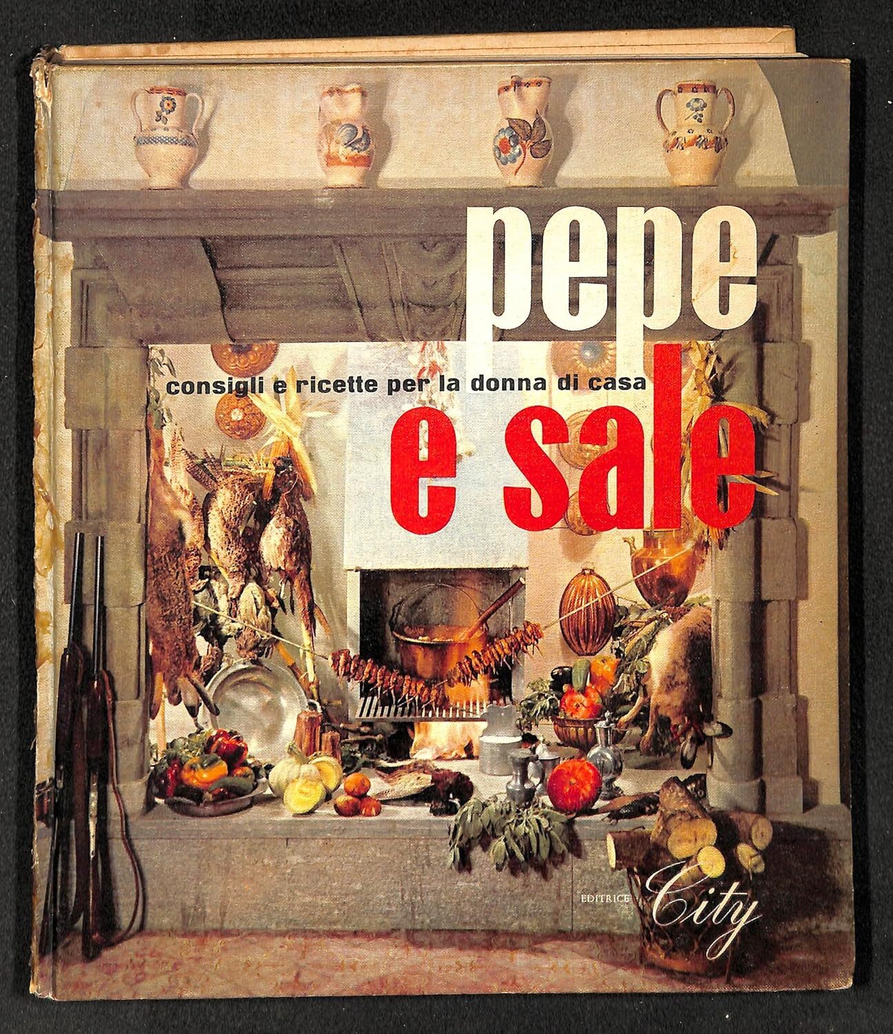 PEPE E SALE. CONSIGLI E RICETTE PER LA DONNA DI CASA