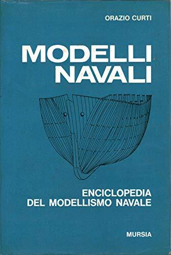 Modelli Navali. Enciclopedia Del Modellismo Navale