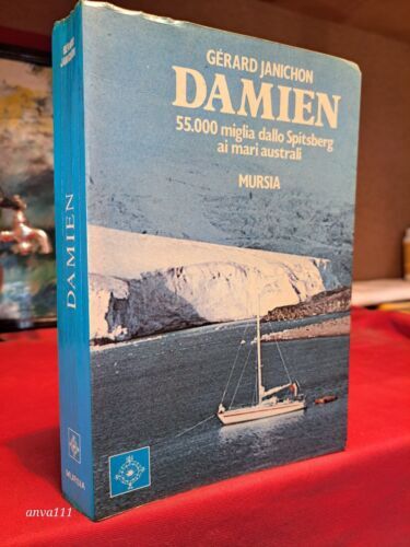 Damien. 55.000 miglia dallo Spitsberg ai mari australi.