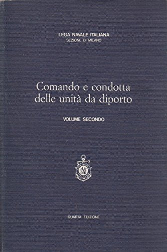 Comando e condotta delle unità da diporto (Volume secondo)