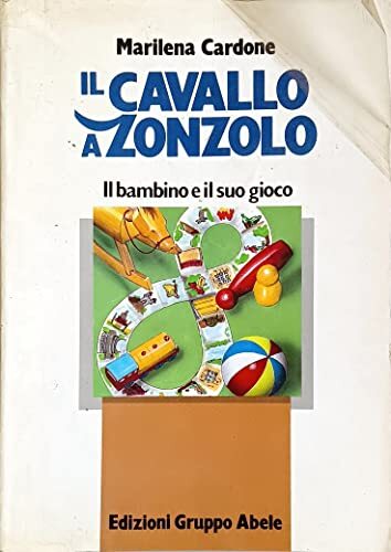 Il cavallo a zonzolo. Il bambino e il suo gioco