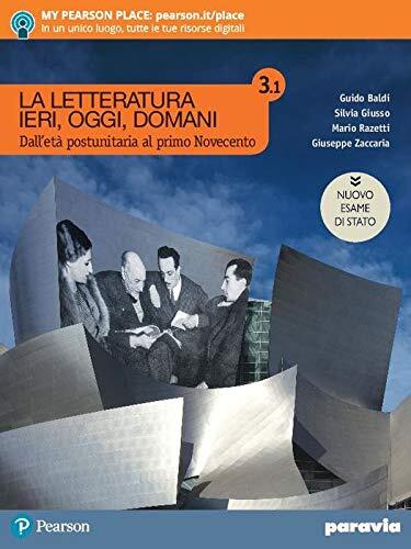 La letteratura ieri, oggi, domani. Ediz. nuovo esame di Stato. Per le Scuole superiori. Con e-book. Con espansione online (Vol. 3/1)