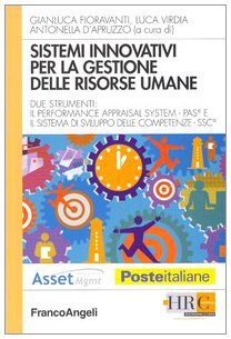Sistemi innovativi per la gestione delle risorse umane. Due strumenti: il performance appraisal system-Pas e il sistema di sviluppo delle competenze-Ssc