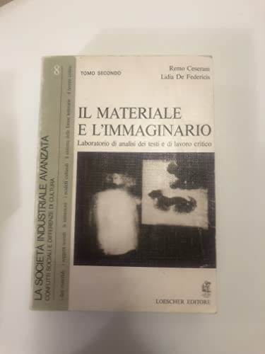 LA SOCIETA INDUSTRIALE AVANZATA - IL MATERIALE E L'IMMAGINARIO - VOL OTTAVO - TOMO SEGUNDO