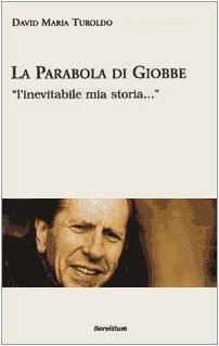 La parabola di Giobbe. «L'inevitabile mia storia...»