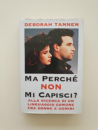 Ma perché non mi capisci? Alla ricerca di un linguaggio comune fra donne e uomini