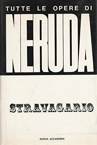 Stravagario. Tutte le opere di Neruda