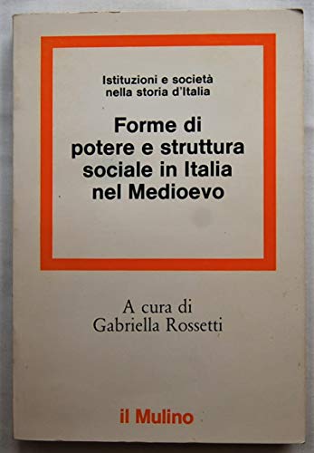 Forme di potere e struttura sociale in Italia nel Medioevo.