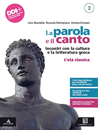 La parola e il canto. Per il 4° anno delle Scuole superiori. Con e-book. Con espansione online. L' età classica (Vol. 2)