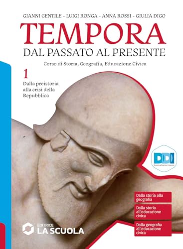 Tempora. Dal passato al presente. Per le Scuole superiori. Con e-book. Con espansione online. Dalla preistoria alla crisi della Repubblica (Vol. 1)