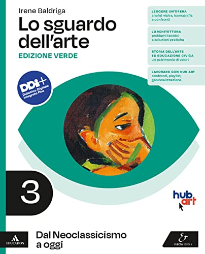 Lo sguardo dell'arte. Ediz. verde. Per le Scuole superiori. Con e-book. Con espansione online. Dal Neoclassicismo a oggi (Vol. 3)