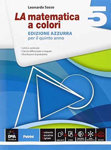 La matematica a colori. Ediz. azzurra. Per le Scuole superiori (Vol. 5)