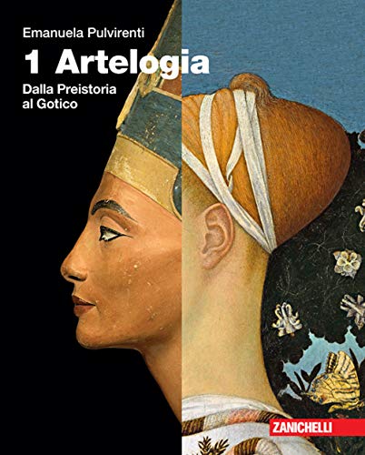 Artelogia. Per le Scuole superiori. Con e-book. Con espansione online. Dalla preistoria al gotico (Vol. 1)