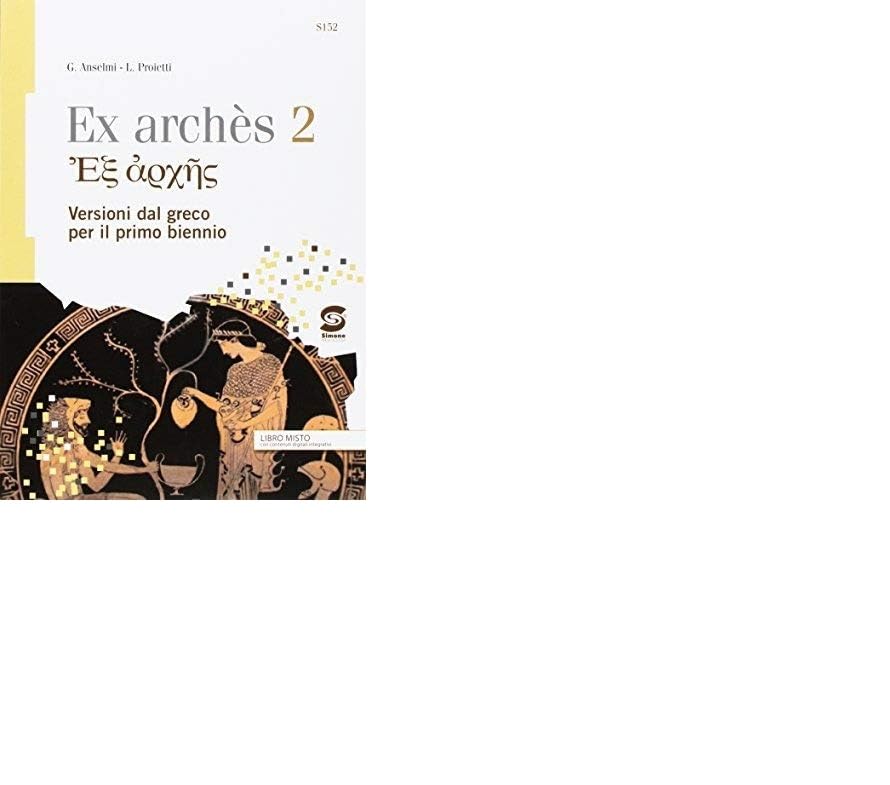 Ex archés. Versioni greche per il primo biennio. Per le Scuole superiori. Con e-book. Con espansione online (Vol. 2)