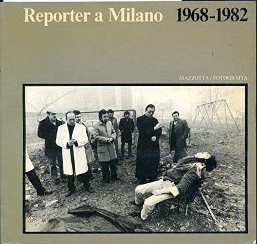REPORTER A MILANO 1968/1982