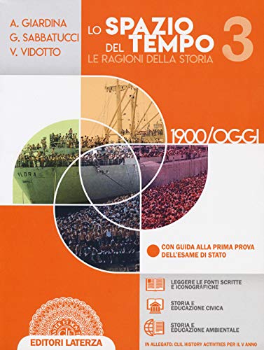 Lo spazio del tempo. Le ragioni della storia. Per il triennio delle Scuole superiori. Con e-book. Con espansione online. 1900-oggi (Vol. 3)