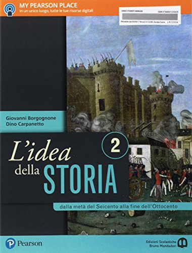 L'idea della storia. Per le Scuole superiori. Con e-book. Con espansione online. Dalla metà del Seicento alla fine dell'Ottocento (Vol. 2)