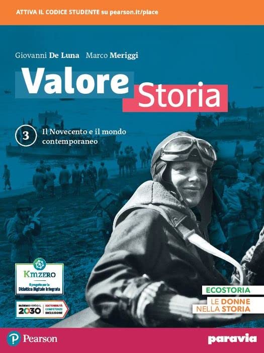 Valore storia. Con Lezioni di Educazione civica. Per le Scuole superiori. Con e-book. Con espansione online. Il Novecento e il mondo contemporaneo (Vol. 3)