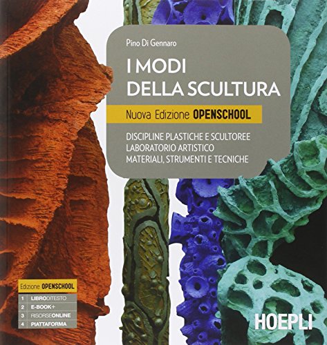 I modi della scultura. Ediz. openschool. Per il Liceo artistico. Con e-book. Con espansione online