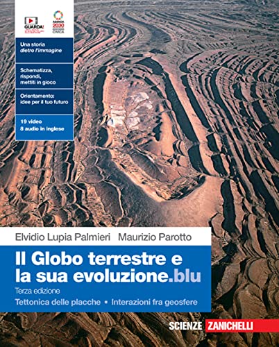 Il globo terrestre e la sua evoluzione.blu. Con Tettonica delle placche, Interazioni fra geosfere. Per le Scuole superiori. Con Contenuto digitale (fornito elettronicamente)