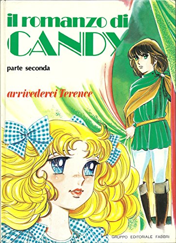 Il romanzo di Candy. Parte seconda. Arrivederci Terence