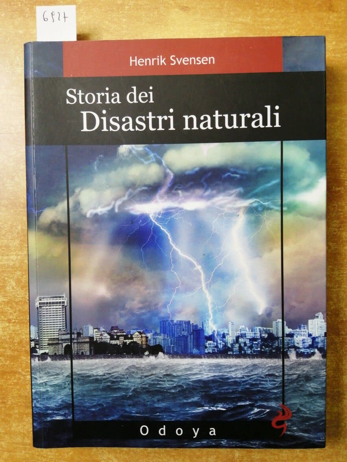 Storia dei disastri naturali. La fine è vicina