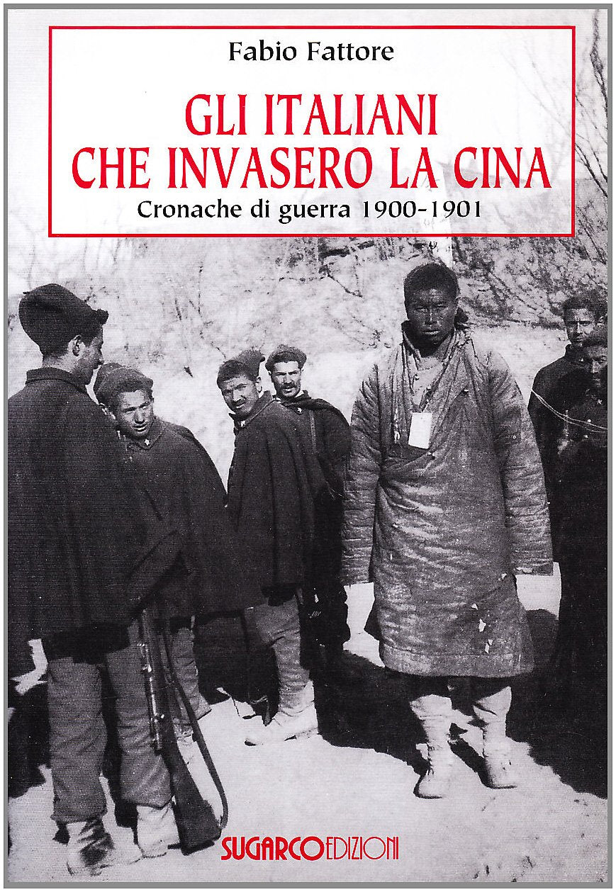 Gli italiani che invasero la Cina. Cronache di guerra 1900-1901