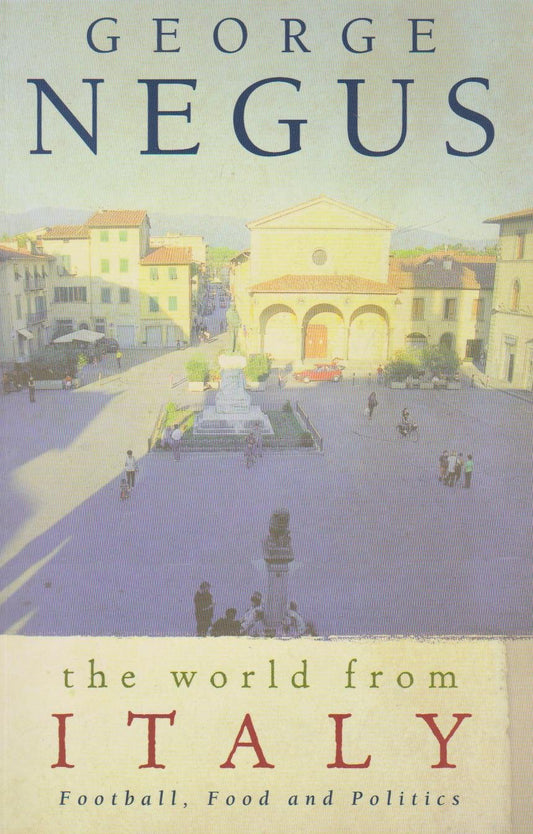 The World from Italy: Football, Food and Politics [Lingua Inglese]