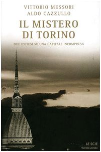 Il mistero di Torino. Due ipotesi su una capitale incompresa