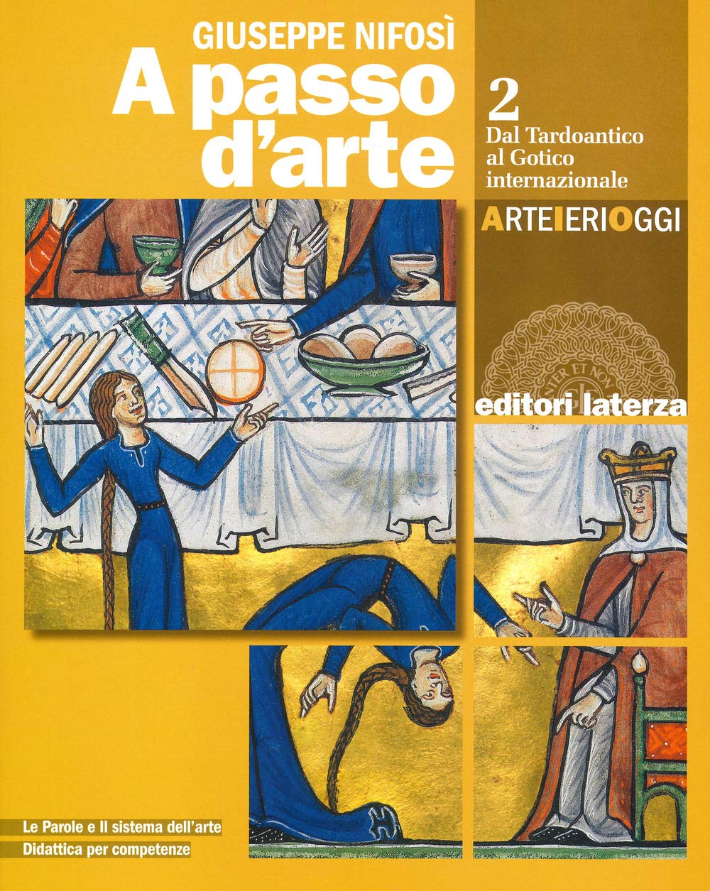 A passo d'arte. Arte ieri oggi. Per le Scuole superiori. Con e-book. Con espansione online. Dal tardoantico al gotico internazionale (Vol. 2)
