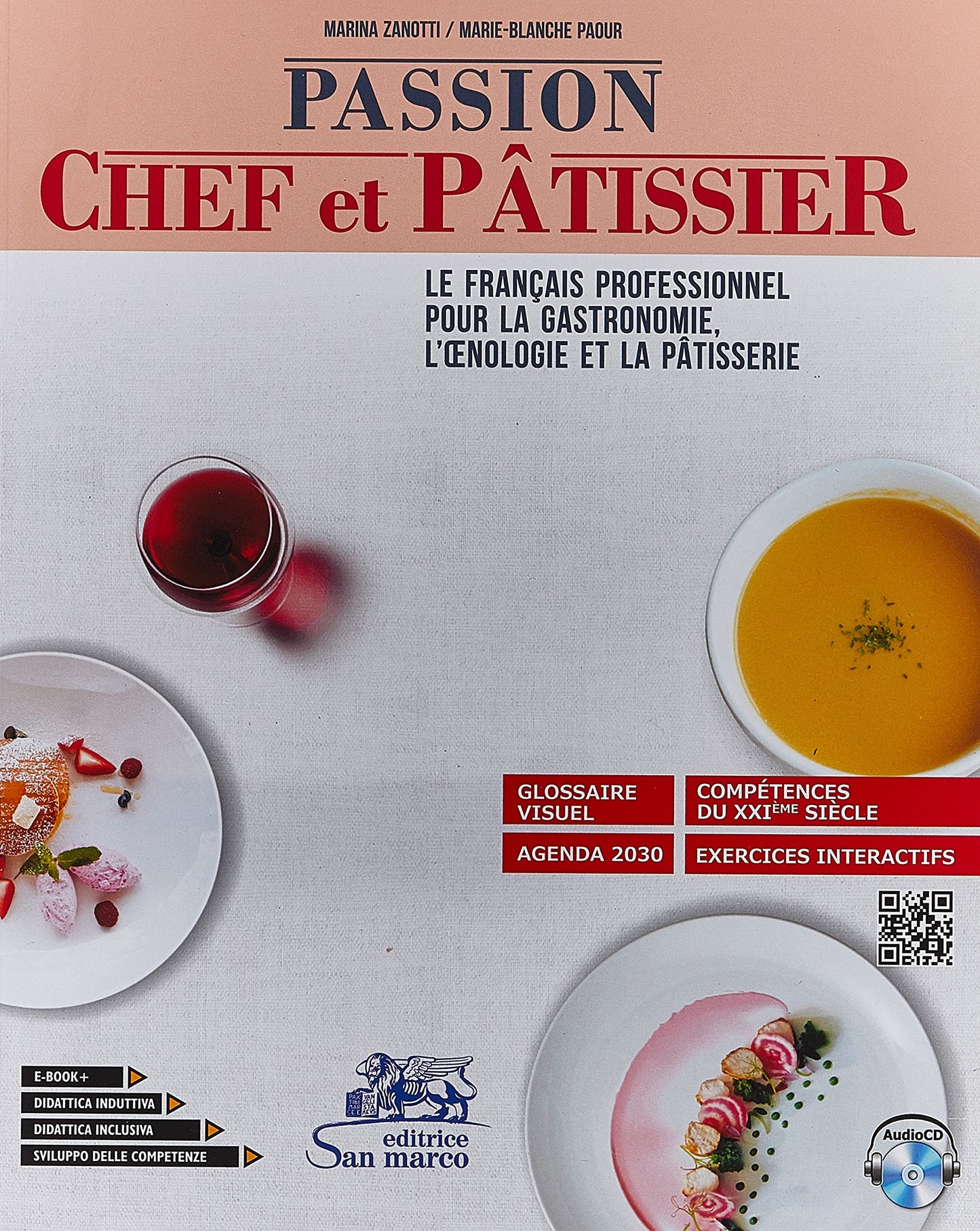 Passion chef et pâtissier. Le français professionnel pour la gastronomie, l'oenologie et la pâtisserie. Per gli Ist. tecnici e professionali. Con e-book. Con espansione online. Con CD-Audio