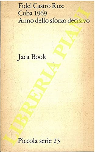 CUBA 1969: "ANNO DELLO SFORZO DECISIVO":