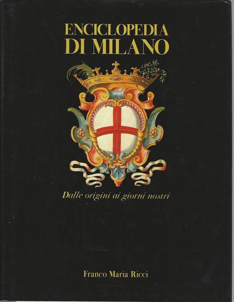 ENCICLOPEDIA DI MILANO dalle origini ai giorni nostri