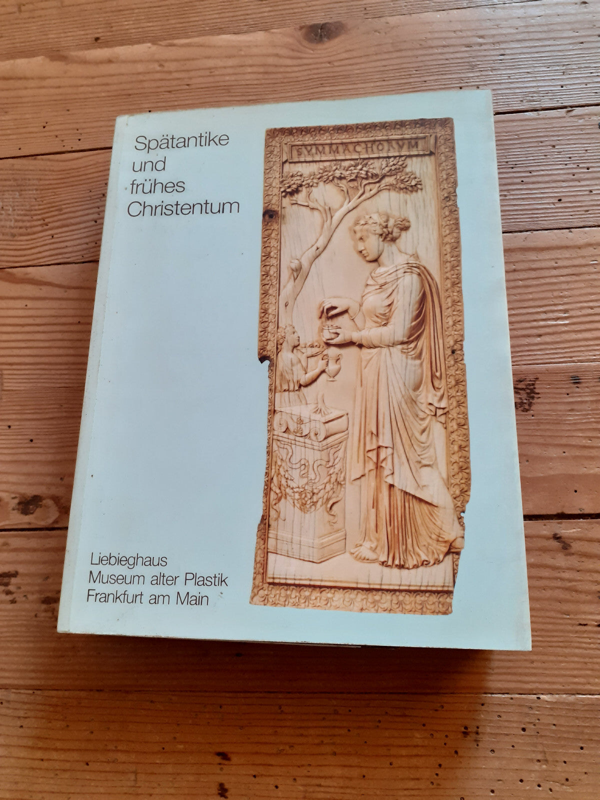 Spätantike und frühes Christentum. Museum alter Plastik Frankfurt am Main, 1983