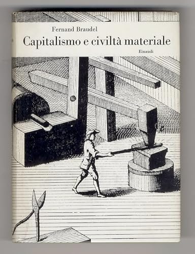 Capitalismo e civiltà materiale. Coll. Bibl. di Cultura Storica. (Sec. XV-XVIII).