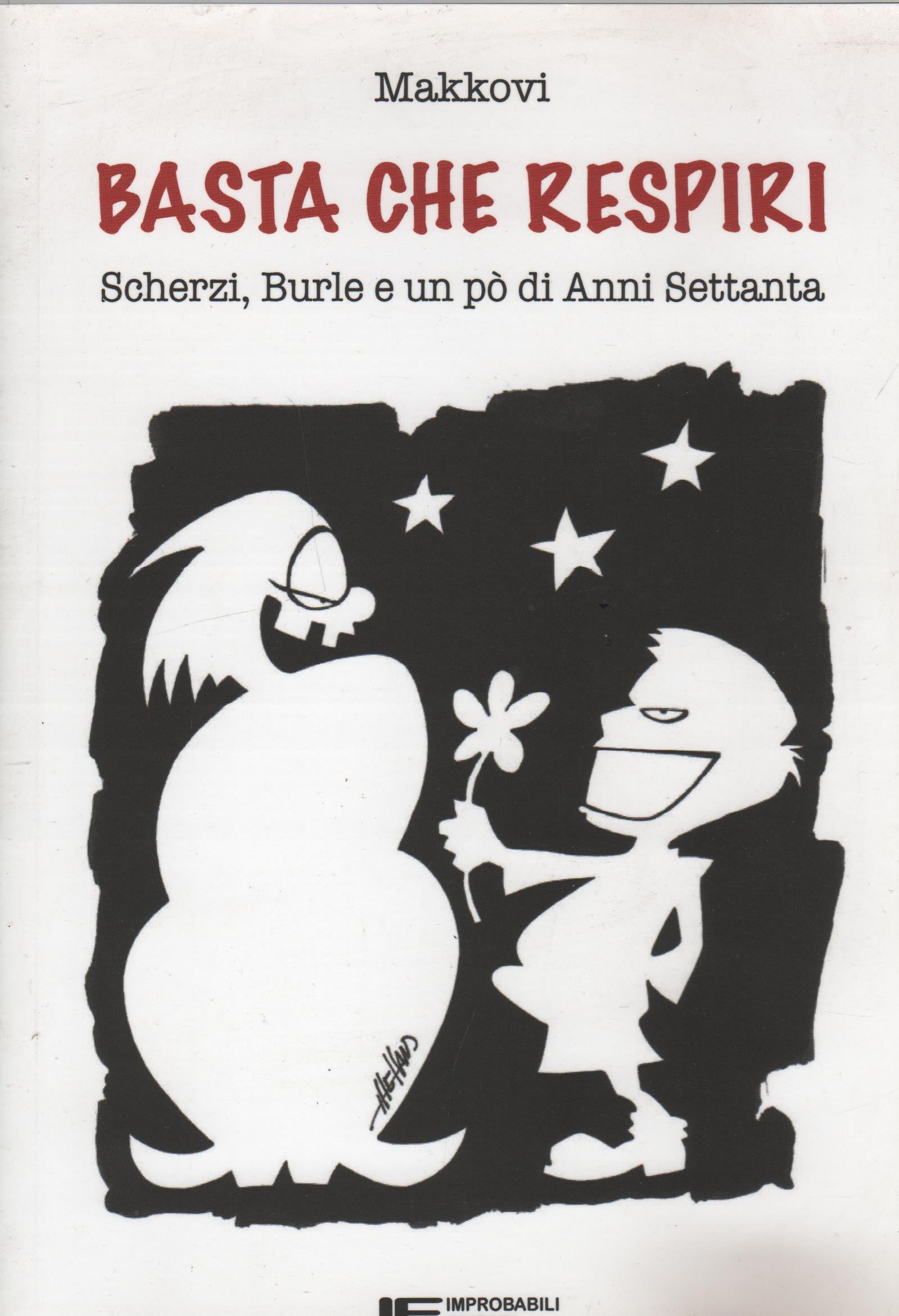 Basta che respiri. Scherzi, burle e un po' di anni Settanta