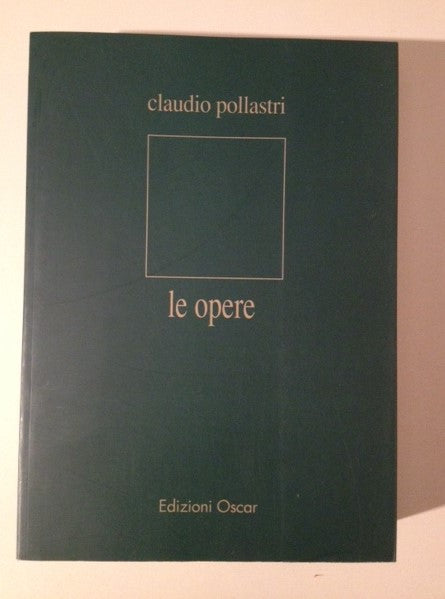 CLAUDIO POLLASTRI - LE OPERE - EDIZIONI OSCAR