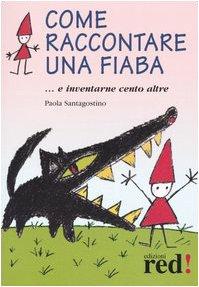 Come raccontare una fiaba.. e inventarne cento altre