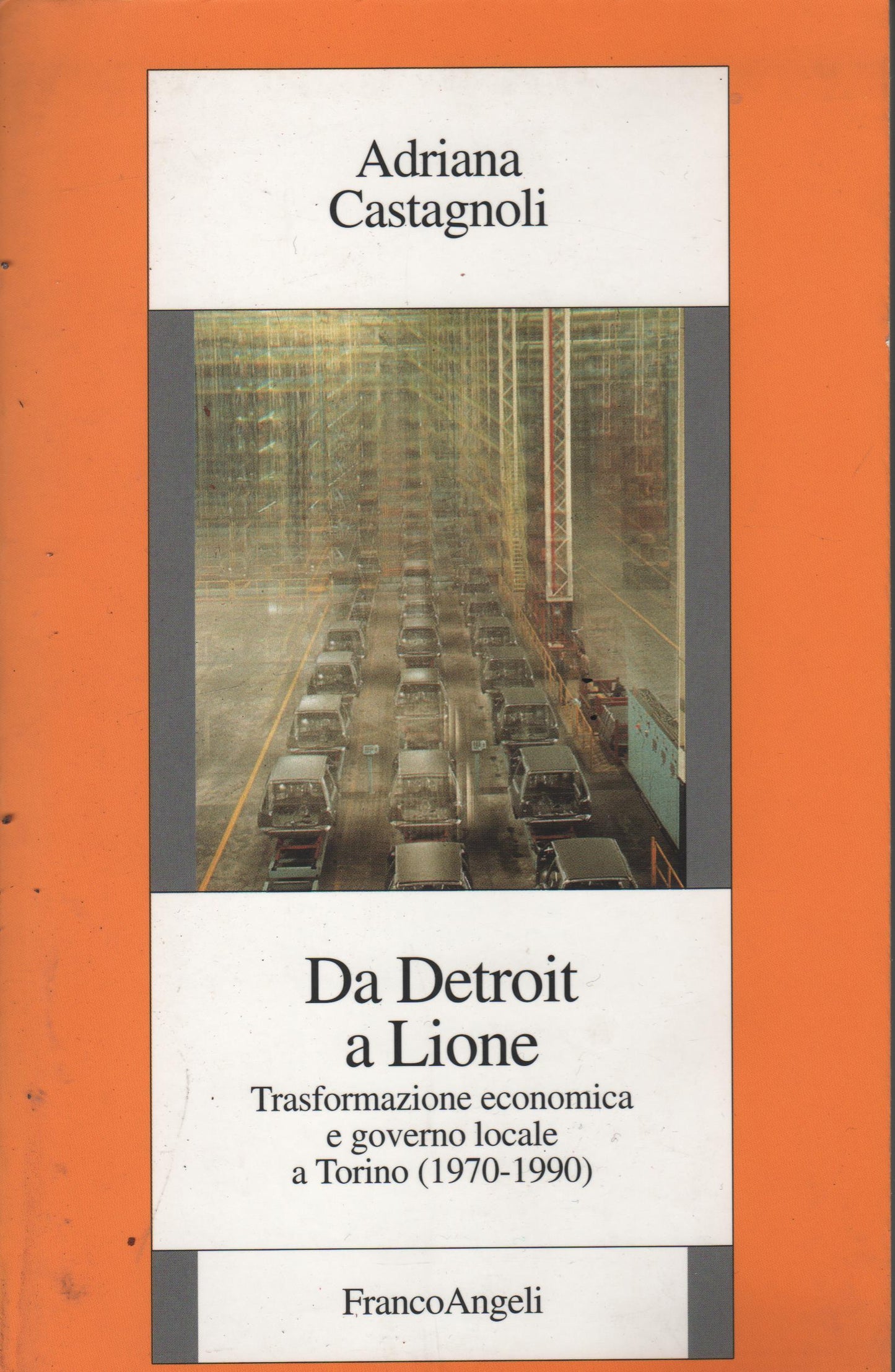 Da Detroit a Lione. Trasformazione economica e governo locale a Torino (1970-1990)
