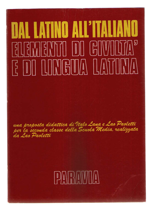Dal latino all'italiano. Elementi di civiltà e di lingua latina