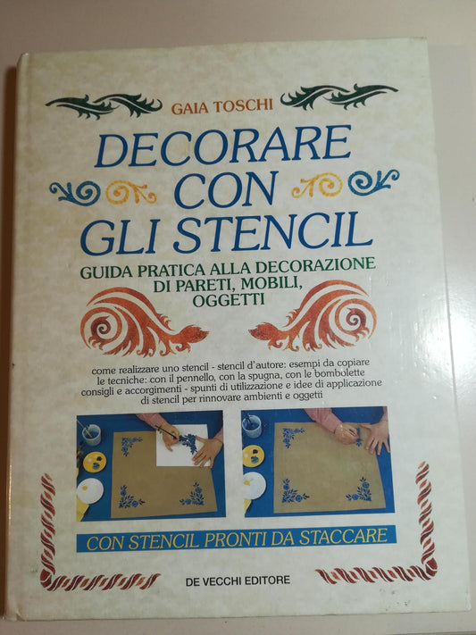 Decorare con gli stencil - Guida pratica alla decorazione di pareti, mobili, oggetti