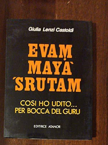 EVAM MAYA' 'SRUTAM. Così ho udito.. per bocca del Guru