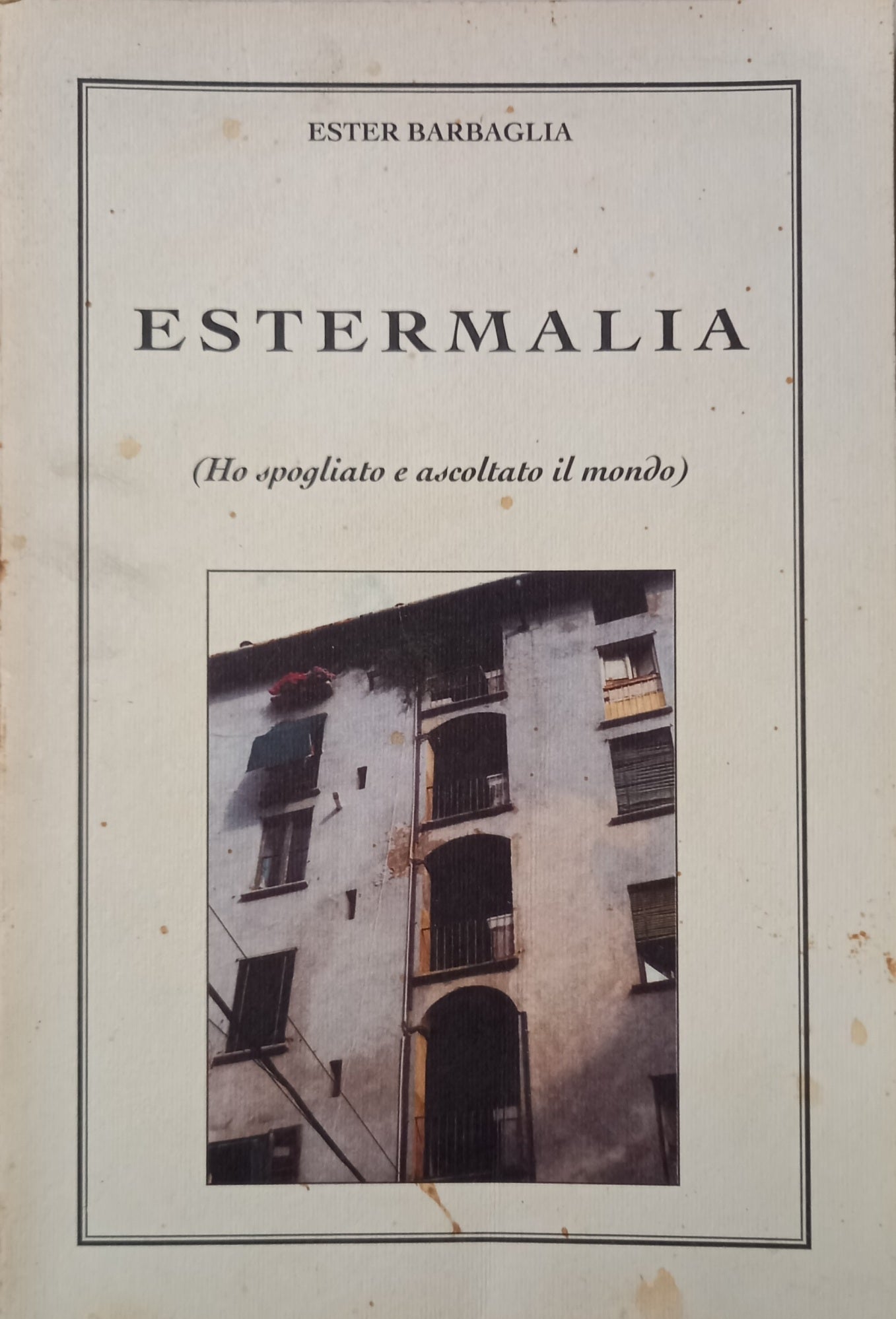 Estermalia Ho spogliato e ascoltato il mondo -Ester Barbaglia AUTOGRAFATO CON DEDICA