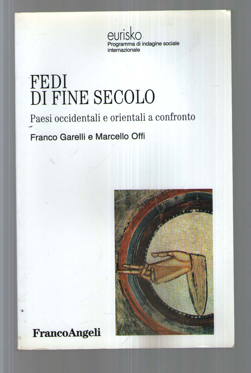 Fedi di fine secolo. Paesi occidentali e orientali a confronto
