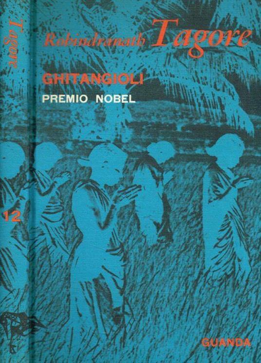 Ghitangioli. Introduzione di Carlo Della Casa, versione dal bengali di P. Marino Rigon