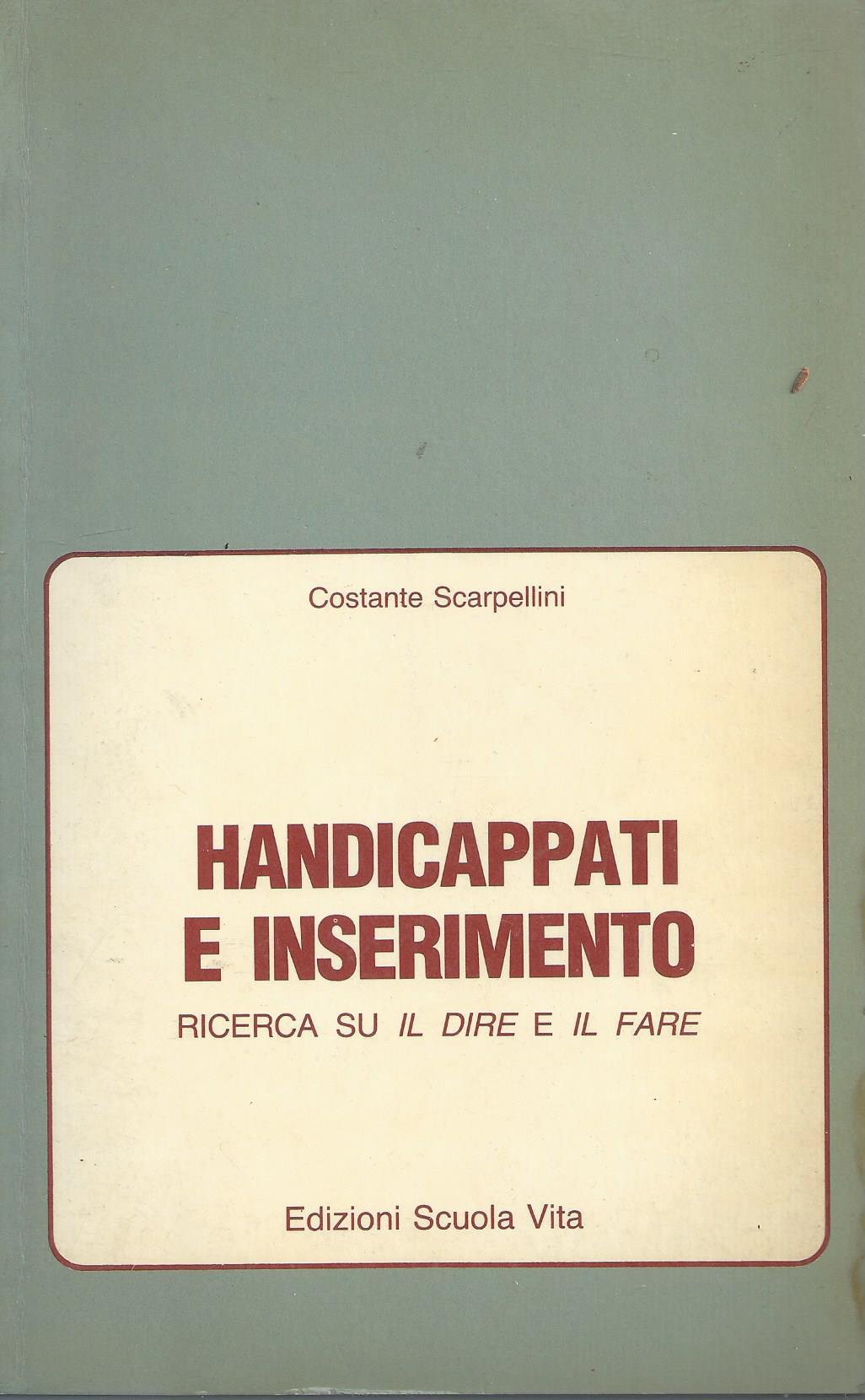 Handicappati e inserimento. Ricerca su il dire e il fare