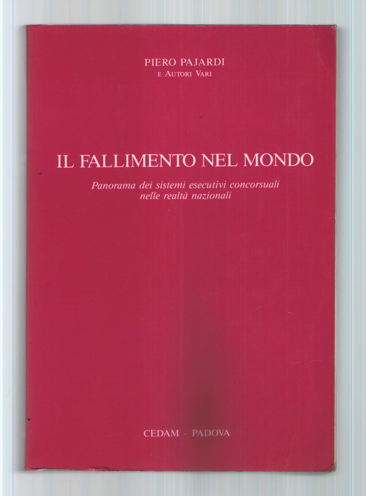 Il fallimento nel mondo. Panorama dei sistemi esecutivi concorsuali nelle realtà nazionali