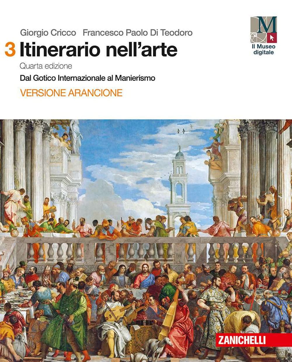 Itinerario nell'arte. Volume 3 con Museo digitale. Dal Gotico Internazionale al Manierismo. Versione arancione. Per le Scuole superiori. Con Contenuto digitale (fornito elettronicamente): 3: Vol. 3