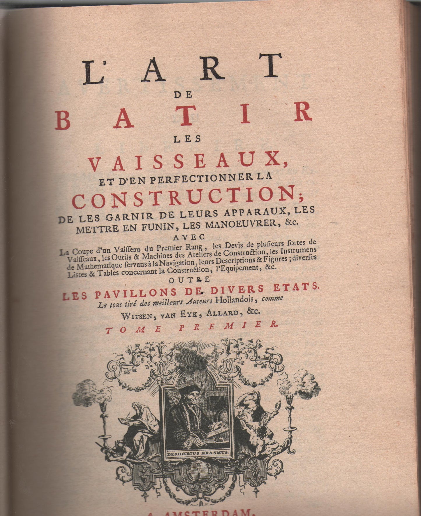 L'art de batir les vaisseaux, et d'en perfectionner la construction; de les garnir de leurs apparaux, les mettre en funin, les manoeuvrer, &c.