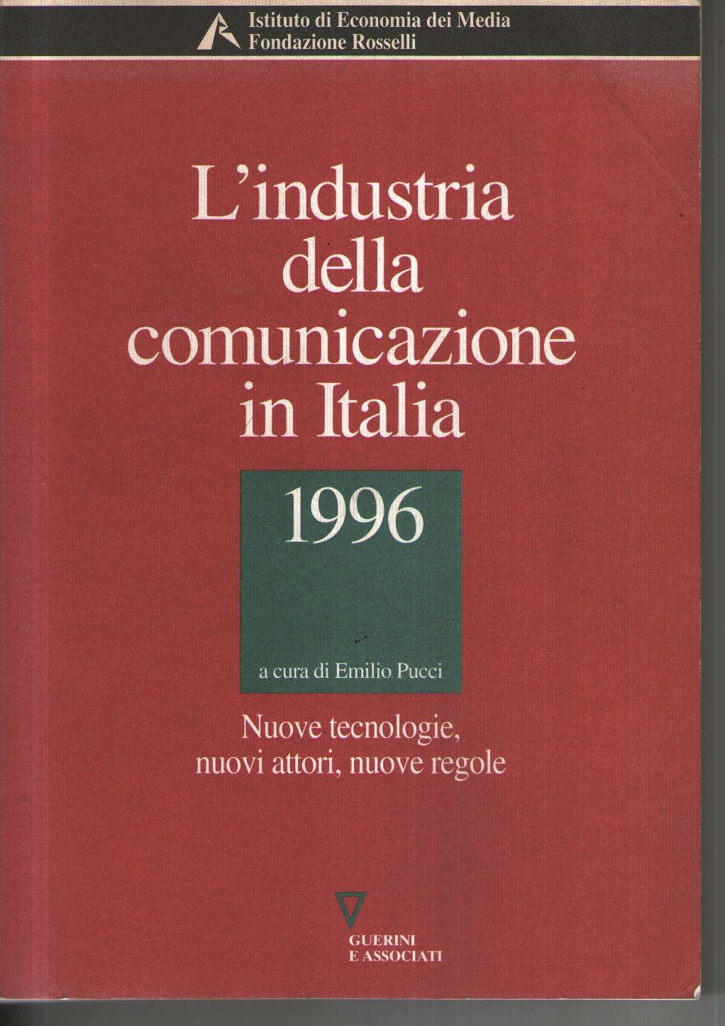 L'industria della comunicazione in Italia, 1996. Nuove tecnologie, nuovi attori, nuove regole